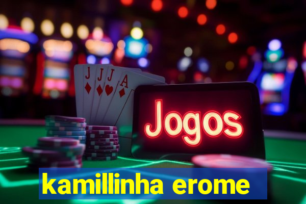 kamillinha erome